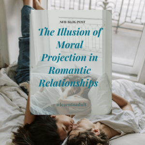 Love Relationship with the illusion of moral projection
